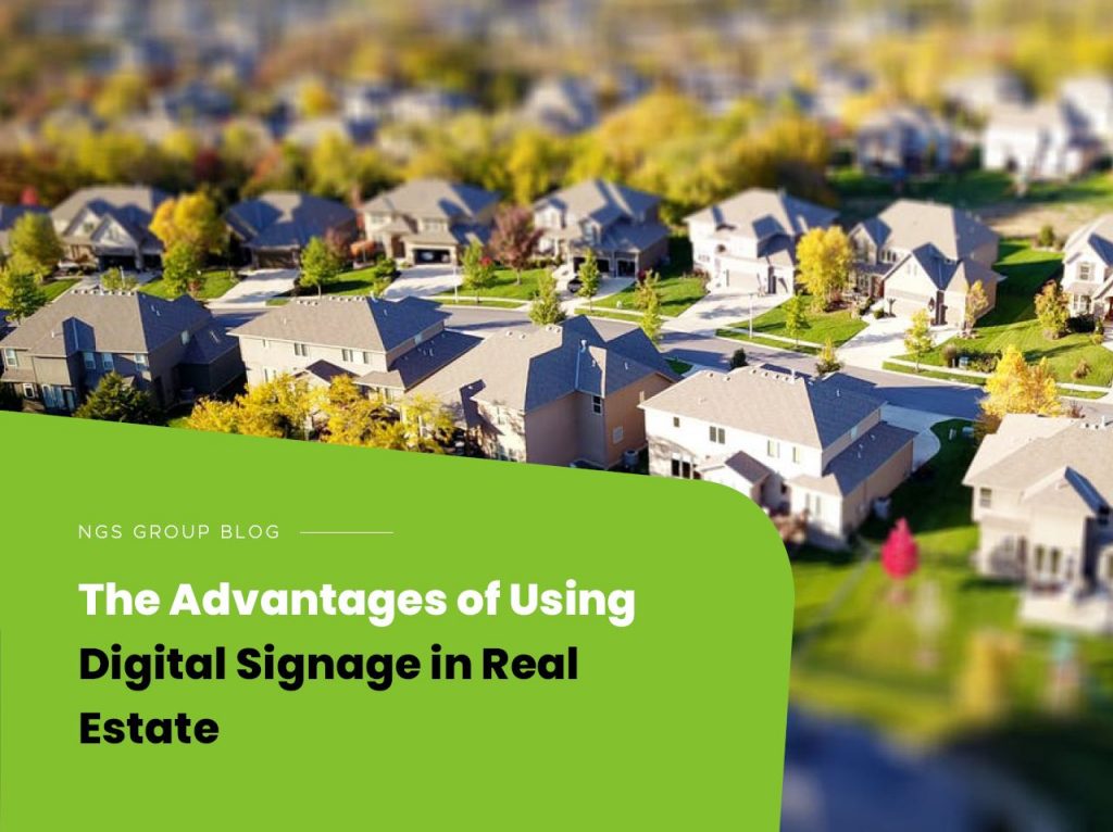 The Advantages of Using Digital Signage in Real Estate